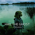 Hail the Ghost album Forsaken Cover